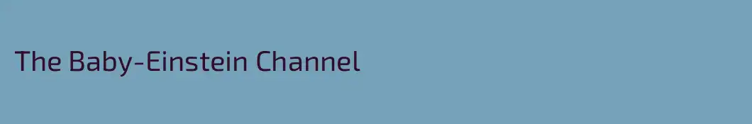 The Baby-Einstein Channel